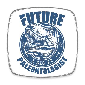 Future Paleontologist Paleontology Dinosaurs Lover - Square fridge magnet - white - Front