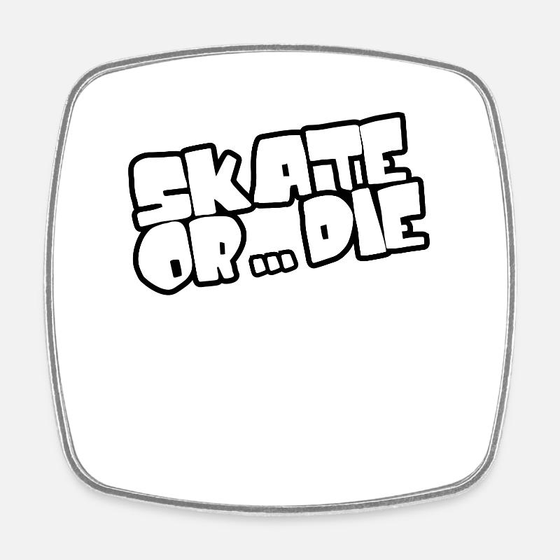 Skate or die - Skateboard - Magnet carré - blanc
