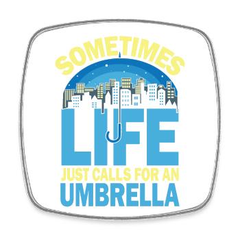Sometimes Life Just Calls For An Umbrella - Viereckiger Kühlschrankmagnet - Weiß - Vorne