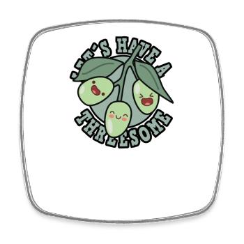 Let's make a threesome with olive fruits - Square fridge magnet - white - Front