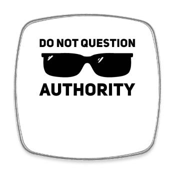Don't question authority - Square fridge magnet - white - Front