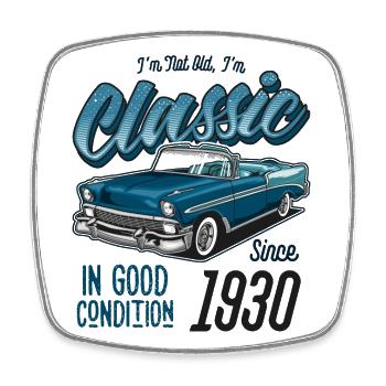 I'm Not Old I'm Classic Car Vintage Born In 1930 - Square fridge magnet - white - Front
