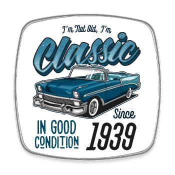 I'm Not Old I'm Classic Car Vintage Born In 1939 - Square fridge magnet - white - Front