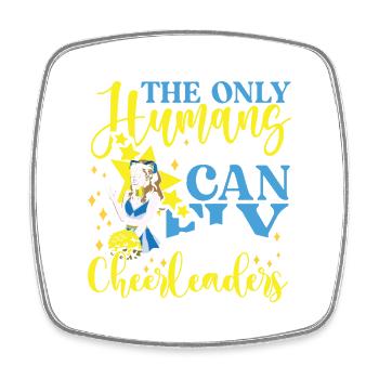 THE ONLY HUMANS THAT CAN FLY ARE CHEERLEADERS - Viereckiger Kühlschrankmagnet - Weiß - Vorne