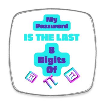 My Password Is The Last 8 Digits Of Pi - Square fridge magnet - white - Front