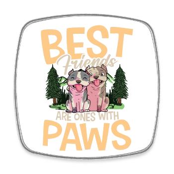 Best Friends Are Ones With Paws - Viereckiger Kühlschrankmagnet - Weiß - Vorne