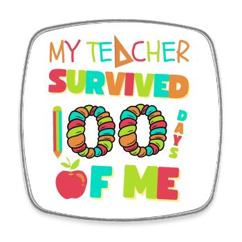 My Teacher Survived 100 Days Of Me 100 School Days - Square fridge magnet - white - Front
