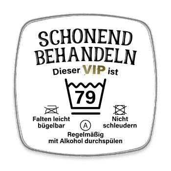 79. Geburtstag Schonend Behandeln 79 VIP ist 79 - Viereckiger Kühlschrankmagnet - Weiß - Vorne