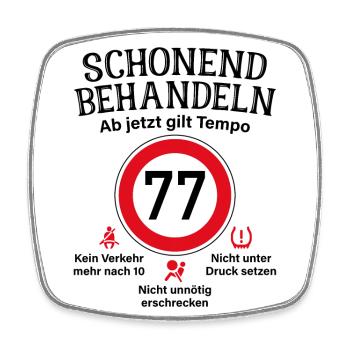 77. Geburtstag Schonend Behandeln 77 Tempolimit 77 - Viereckiger Kühlschrankmagnet - Weiß - Vorne