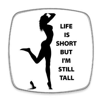 Woman Erotic Body Life Is Short But I m Still Tall - Square fridge magnet - white - Front