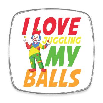 I Love Juggling My Balls für einen Clown - Viereckiger Kühlschrankmagnet - Weiß - Vorne