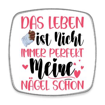 Das Leben Ist Nicht Immer Perfekt Nageldesignerin - Viereckiger Kühlschrankmagnet - Weiß - Vorne