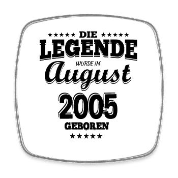 Die Legende wurde im August 2005 geboren - Viereckiger Kühlschrankmagnet - Weiß - Vorne