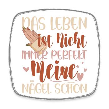 Das Leben Ist Nicht Immer Perfekt Nageldesignerin - Viereckiger Kühlschrankmagnet - Weiß - Vorne