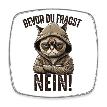 Bevor du fragst NEIN Katzen Spruch Katze - Viereckiger Kühlschrankmagnet - Weiß - Vorne