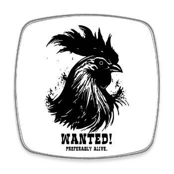Wanted: Prefers lively funny rooster - Square fridge magnet - white - Front
