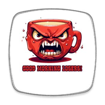 Funny angry coffee mug: Good morning, loser - Square fridge magnet - white - Front