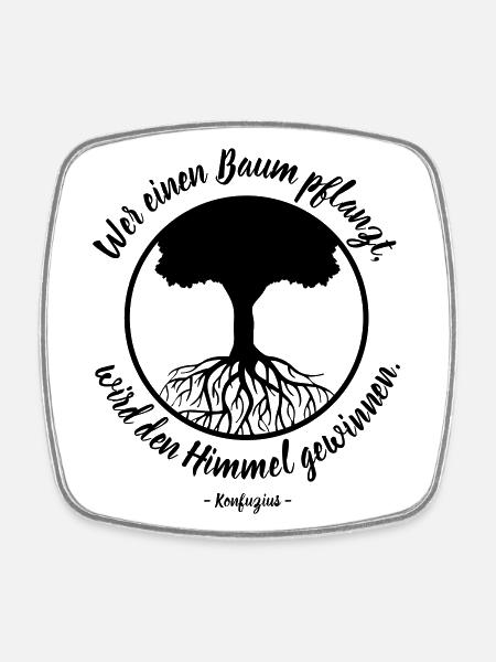 Wer einen Baum pflanzt - Konfuzius - Viereckiger Kühlschrankmagnet - Weiß