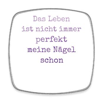 Das Leben Ist Nicht Immer Perfekt Nageldesignerin - Viereckiger Kühlschrankmagnet - Weiß - Vorne