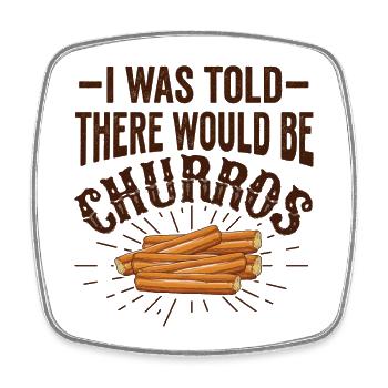 On m’a dit qu’il y aurait des churros - Magnet carré - blanc - Devant