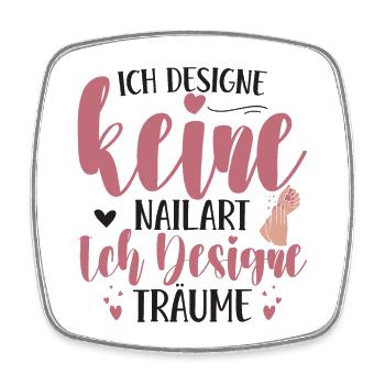 Ich designe keine Nailart Nageldesignerin - Viereckiger Kühlschrankmagnet - Weiß - Vorne
