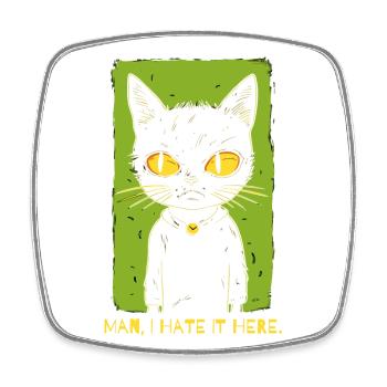 I Hate It Here - The Bad-Tempered Cat - Square fridge magnet - white - Front