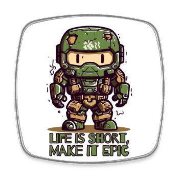 Life is short – make it epic - Square fridge magnet - white - Front