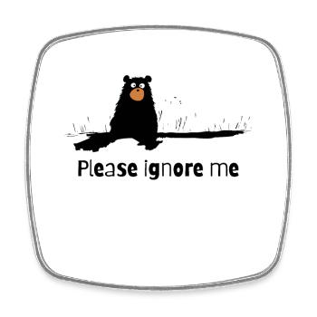 "Please Ignore Me": A Cute Bear - Square fridge magnet - white - Front