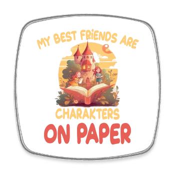 My Best Friends Are Charakters On Paper - Viereckiger Kühlschrankmagnet - Weiß - Vorne