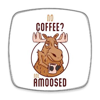 No Coffee Not Amoosed Moose - Square fridge magnet - white - Front