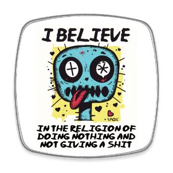Religious believer doing nothing - Square fridge magnet - white - Front