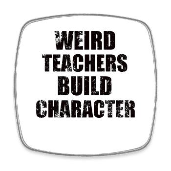 Weird Teachers Funny School Teachers - Square fridge magnet - white - Front