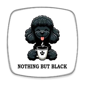 Schwarzer Pudel Kaffee Nothing But Black - Viereckiger Kühlschrankmagnet - Weiß - Vorne