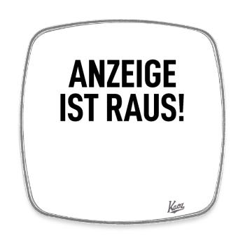Typisch Deutsch: Anzeige ist raus! - Viereckiger Kühlschrankmagnet - Weiß - Vorne