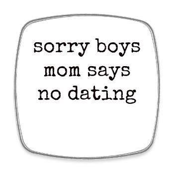 Sorry Boys Mom Says No Date Baby Shower - Square fridge magnet - white - Front