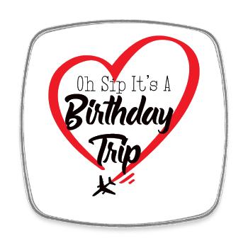 Oh Sip C’est un voyage d’anniversaire - Magnet carré - blanc - Devant