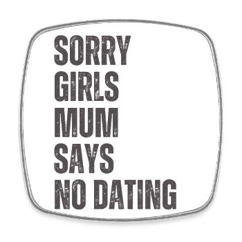 Sorry Girls Mum Sagt KeinDate Babyparty - Viereckiger Kühlschrankmagnet - Weiß - Vorne