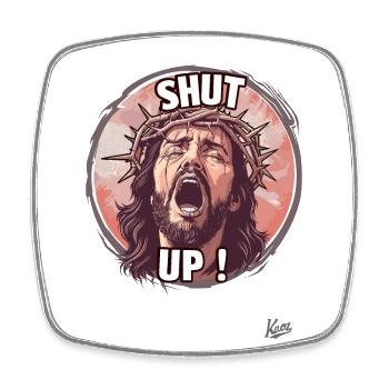 Jesus guy in agony says: "Shut up" - Square fridge magnet - white - Front