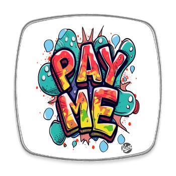 Eye-catching colorful design: Pay me! - Square fridge magnet - white - Front