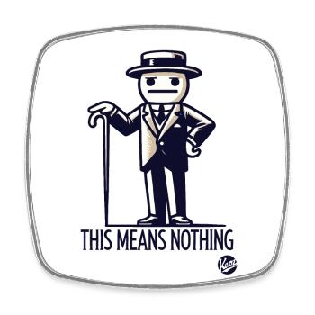 Retro Vintage Cartoon Man: That Doesn't Mean Anything - Square fridge magnet - white - Front