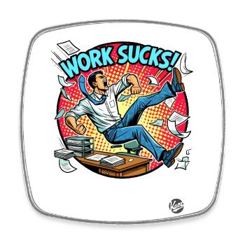 Office humor: Work is annoying - Square fridge magnet - white - Front