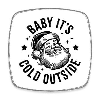Baby Its Cold Outside Santa - Square fridge magnet - white - Front
