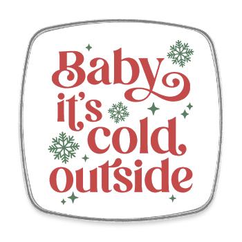 Baby It's Cold Outside - Square fridge magnet - white - Front