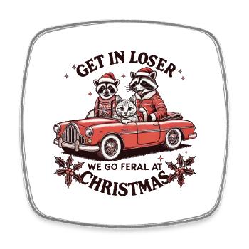 Raccoon and Friends We Go Feral At Christmas - Square fridge magnet - white - Front