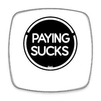 Paying is stupid - Square fridge magnet - white - Front