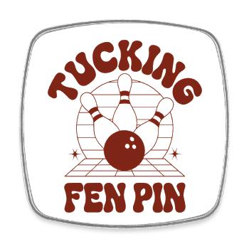 Tucking Fen Pin Bowling Humor Wortspiel - Viereckiger Kühlschrankmagnet - Weiß - Vorne