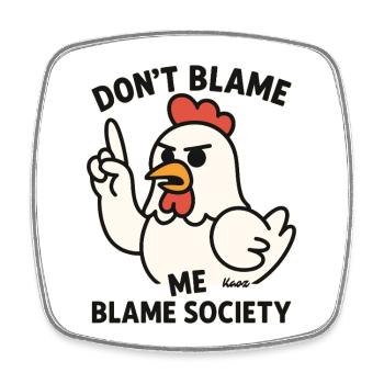 Wütendes Huhn: Gib der Gesellschaft die Schuld - Viereckiger Kühlschrankmagnet - Weiß - Vorne