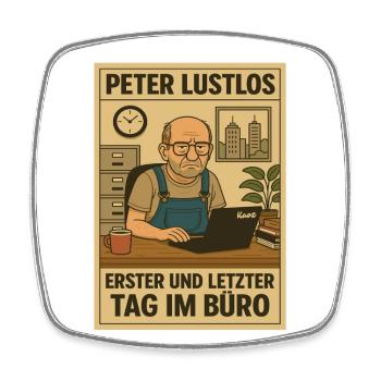 Peter Listless : premier et dernier jour au bureau - Magnet carré - blanc - Devant