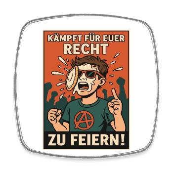 Kämpft für euer Recht zu feiern! - Viereckiger Kühlschrankmagnet - Weiß - Vorne