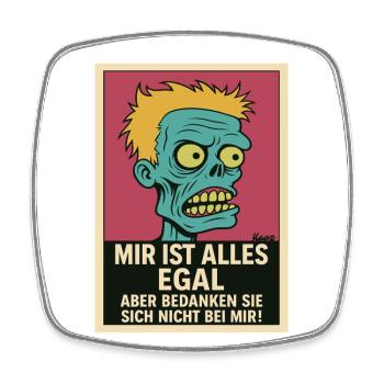 Zombi mit Haltung: „Mir ist alles egal!“ - Viereckiger Kühlschrankmagnet - Weiß - Vorne